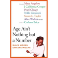 Age Ain't Nothing but a Number: Black Women Explore Midlife - Paperback