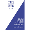 The Eye of the I: From Which Nothing Is Hidden - Paperback