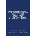 Introductory Guide to Ancient Civilizations - Paperback