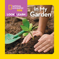 National Geographic Kids Look & Learn: In My Garden - Board Book