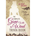 The Complete Gone With the Wind Trivia Book: The Movie and More - Paperback