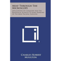 Meat Through the Microscope: Applications of Chemistry and the Biological Sciences to Some Problems of the Meat Packing Industry - Paperback