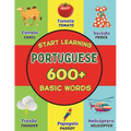 Start Learning Portuguese: Over 600 Basic Words, Alphabets, Numbers: Picture Book for Kids: Bilingual Portuguese - English Learner Book - Paperback