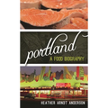Portland: A Food Biography - Hardcover