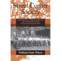 Street Corner Society: The Social Structure of an Italian Slum - Paperback