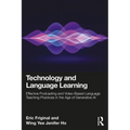 Technology and Language Learning: Effective Podcasting and Video-Based Language Teaching Practices in the Age of Generative AI - Paperback
