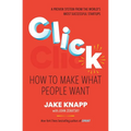 Click: How to Make What People Want - Hardcover