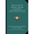 Table Talk Of Samuel Taylor Coleridge: And The Rime Of The Ancient Mariner, Christabel, Etc. (1884) - Paperback