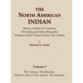 The North American Indian Volume 7 - The Yakima, The Klickitat, Salishan Tribes of the Interior, The Kutenai - Hardcover