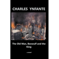 The Old Man, Beowulf and the King - Paperback