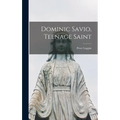 Dominic Savio, Teenage Saint - Hardcover