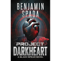 Project Darkheart: A Black Spear Novel - Paperback