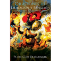 Oraciones de Liberacion y Sanacion: Abriendose a la Accion de la Gracia - Paperback