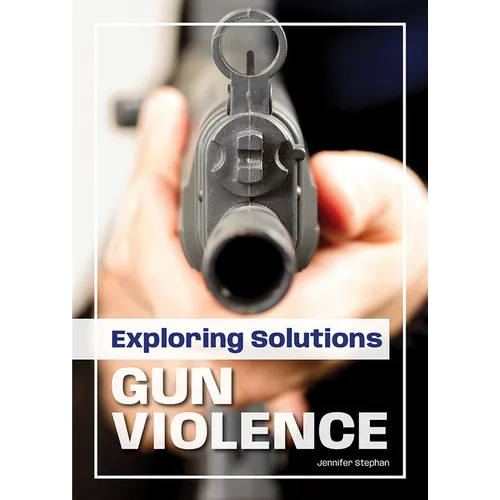 Exploring Solutions: Gun Violence - Hardcover