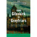 From Gileskirk to Greyfriars: Knox, Buchanan, and the Heroes of Scotland's Reformation - Paperback