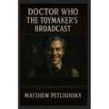 Doctor Who: The Toymaker's Broadcast - Paperback