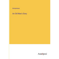 An Old Man's Diary - Paperback
