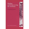 Healing and Empowering the Feminine: A Labyrinth Journey - Hardcover