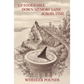 Up Fool's Hill, Down Memory Lane, Across Time - Paperback