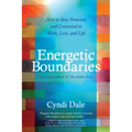 Energetic Boundaries: How to Stay Protected and Connected in Work, Love, and Life - Paperback