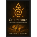 Cthonomics: The Dark Wealth Algorithm - Paperback