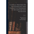 Clinical Treatises On the Pathology and Therapy of Disorders of Metabolism and Nutrition; Volume 7 - Hardcover