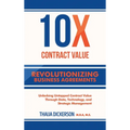 10X Contract Value: Unlocking Untapped Value Through Data, Technology, and Strategic Management - Hardcover