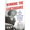 Winning the Earthquake: How Jeannette Rankin Defied All Odds to Become the First Woman in Congress - Hardcover