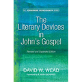 The Literary Devices in John's Gospel: Revised and Expanded Edition - Hardcover