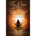 The Within Creates The Without: Creating Our Lives By Design: Daily Meditations - Paperback