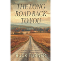 The Long Road Back to You - Paperback