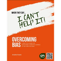 When they say they can't control it.: Addressing Unconscious Bias with Cognitive Control - Paperback