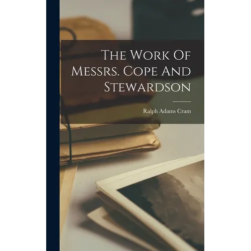 The Work Of Messrs. Cope And Stewardson - Hardcover