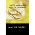 Let's Talk about Money Before You Tie the Knot: A Guide to Premarital Financial Counseling - Hardcover
