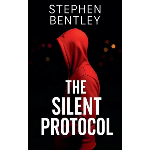 The Silent Protocol: Another high-stakes cyber-thriller in The Last Message Trilogy - Paperback