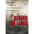 Behind the Lines: The Oral History of Special Operations in World War II - Paperback