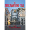 The Drug Tampering Trial - Hardcover