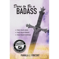 Dare To Be A Badass - Paperback