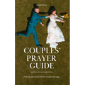 Couples' Prayer Guide: A 30-Day Devotional Plan for Christian Marriages - Paperback