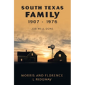 South Texas Family 1907 - 1976: Job Well Done - Paperback