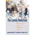 The Lonely American: Drifting Apart in the Twenty-first Century - Paperback