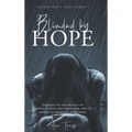 Blinded By Hope - Hardcover