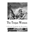 The Trojan Women - Paperback