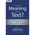 The Is There a Meaning in This Text?: The Bible, the Reader, and the Morality of Literary Knowledge (Anniversary) - Paperback