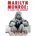 Marilyn Monroe: A Case for Murder - Hardcover