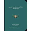 Art and Scholasticism With Other Essays - Paperback