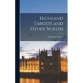 Highland Targets and Other Shields - Hardcover