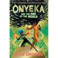 Onyeka and the Rise of the Rebels - Hardcover