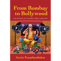From Bombay to Bollywood: The Making of a Global Media Industry - Paperback