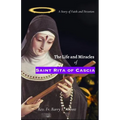 The Life and Miracles of Saint Rita of Cascia: A Story of Faith and Devotion - Paperback